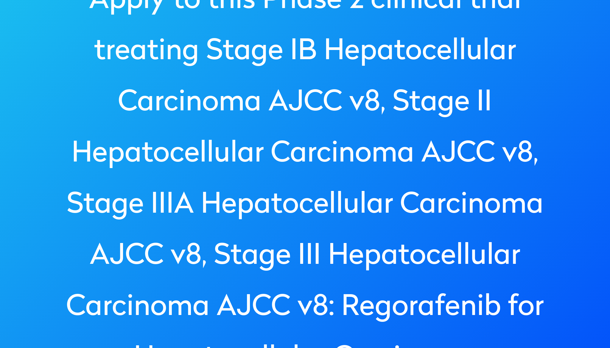 regorafenib-for-hepatocellular-carcinoma-clinical-trial-2023-power